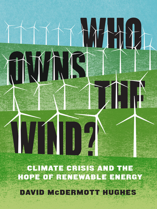 Title details for Who Owns the Wind? by David McDermott Hughes - Available